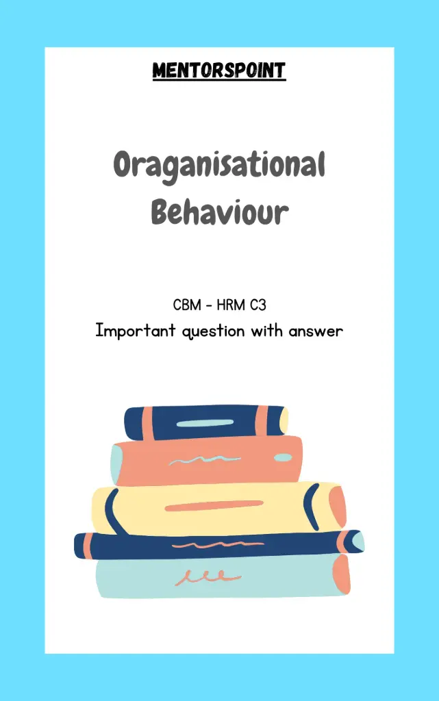Organisational Behaviour (Q&A)(HRM C3)