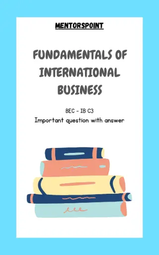Fundamentals Of International Business (Q&A)(IB C3)